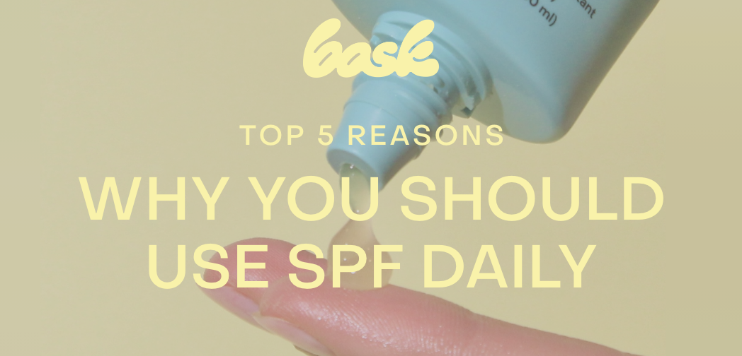 Top 5 Reasons Why You Should Use SPF Daily